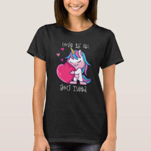 Valentine's Day Love Is All You Need Cute Unicorn  T-Shirt