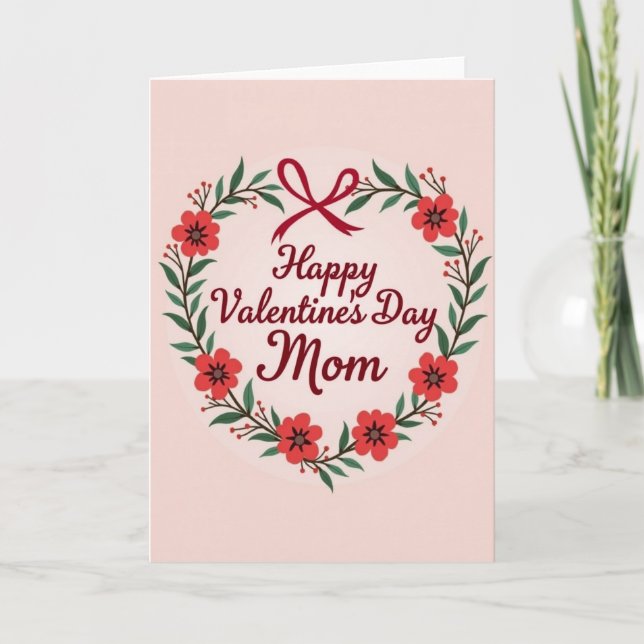 Valentines Day Mom Flower Wreath Card (Front)