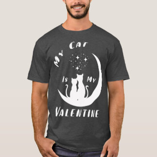 Valentines Day My Cat Is My Valentine Cats Lover  T-Shirt