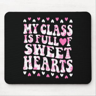 Valentines Day My Cl Is Full Of Sweethearts Cute T Mouse Pad