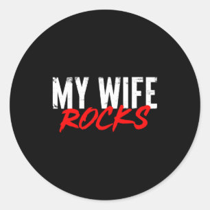 Valentines Day My Wife Rocks Funny T Shirt Classic Round Sticker