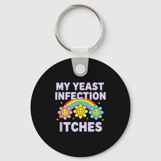 Valentine's Day My Yeast Infection Itches Funny Cr Key Ring (Front)
