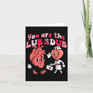 Valentines Day Nurse Lub To My Dub Cardiac Scrub T Card