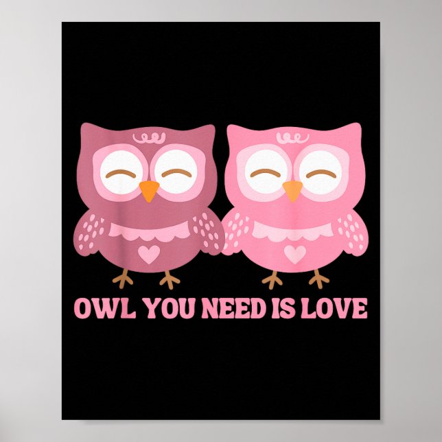 Valentines Day Owl You Need Is Love _ Cute Valenti Poster (Front)