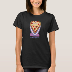 Valentine's Day Pizza Never Broke My Heart Single T-Shirt