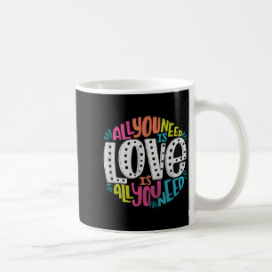 Valentine's Day Product - All You Need Is Love Coffee Mug