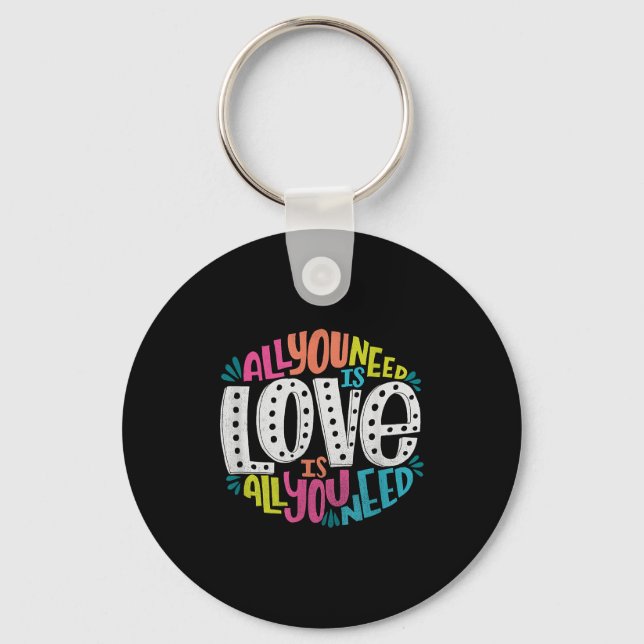 Valentine's Day Product - All You Need Is Love  Key Ring (Front)