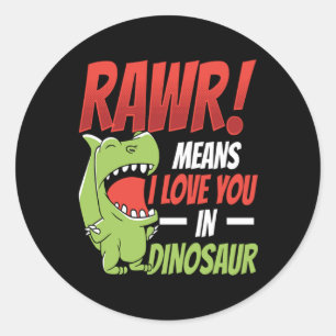 Valentines Day Rawr Means I Love You In Dinosaur Classic Round Sticker