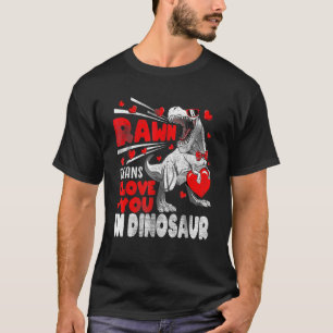 Valentines Day Rawr Means I Love You in Dinosaur T-Shirt