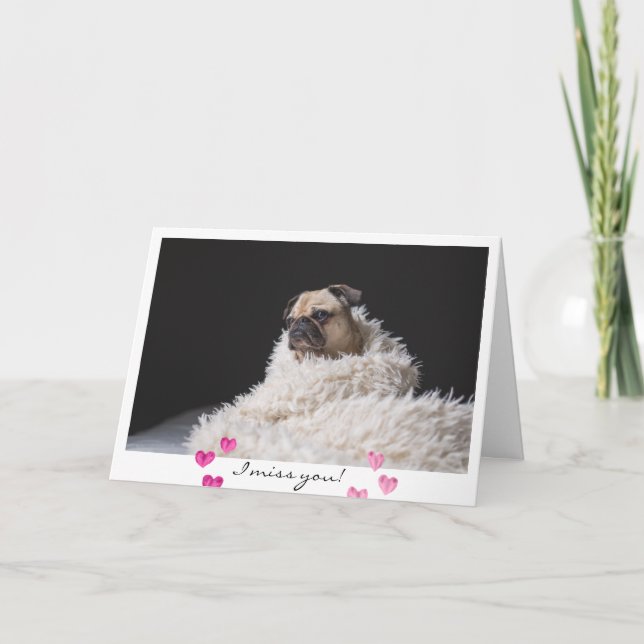 Valentine's Day Sad Pug Dog Photo I miss you Holiday Card (Front)