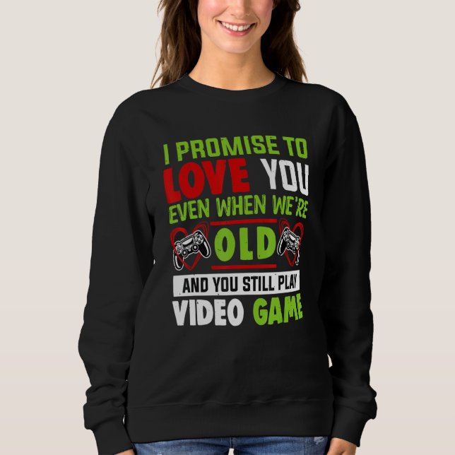 Valentine's Day Saying Video Gamers Quote Graphic Sweatshirt (Front)