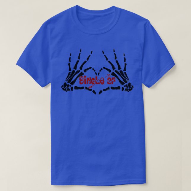 Valentines day single af Skelton hands  T-Shirt (Design Front)