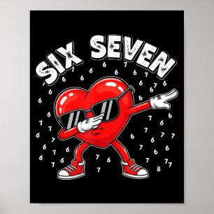Valentines Day Six Seven 6 7 Meme Dab Heart Funny  Poster