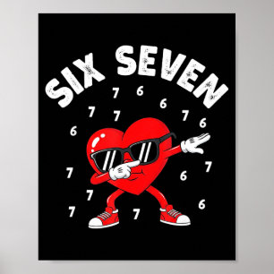 Valentines Day Six Seven 6 7 Meme Dab Heart Funny  Poster