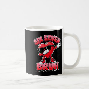 Valentines day six seven bruh 6 7 meme dab heart coffee mug