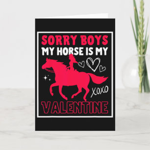 Valentines Day Sorry Boys My Horse Is My Valentine Card