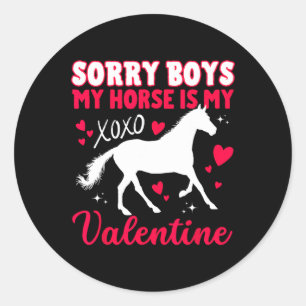 Valentines Day Sorry Boys My Horse Is My Valentine Classic Round Sticker
