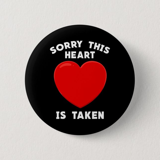 Valentines Day Sorry This Heart Is Taken Matching  6 Cm Round Badge (Front)