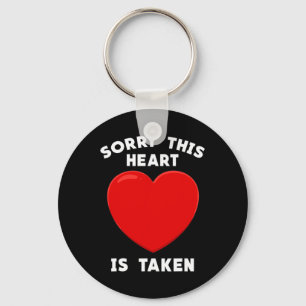 Valentines Day Sorry This Heart Is Taken Matching Key Ring