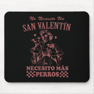 Valentine's Day Spanish Skip Valentine I Need More Mouse Pad