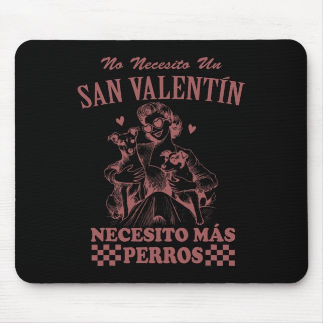 Valentine's Day Spanish Skip Valentine I Need More Mouse Pad (Front)