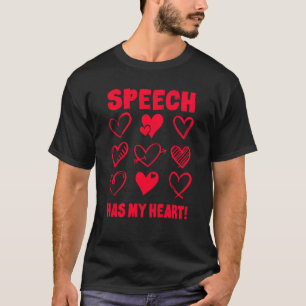 Valentine's Day Speech Has My Heart Appreciation T-Shirt
