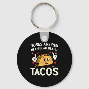 Valentines Day Tacos Roses Are Red Blah Funny Men Key Ring