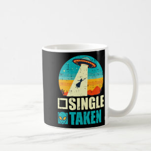 Valentines Day Taken Ufo Abduction Funny Alien Men Coffee Mug