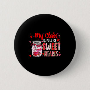 Valentines Day Teacher Kids My Cl Is Full Of Sweet 6 Cm Round Badge