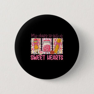 Valentines Day Teacher Kids My Cl Is Full Of Sweet 6 Cm Round Badge