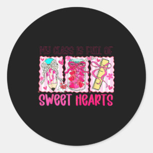 Valentines Day Teacher Kids My Cl Is Full Of Sweet Classic Round Sticker