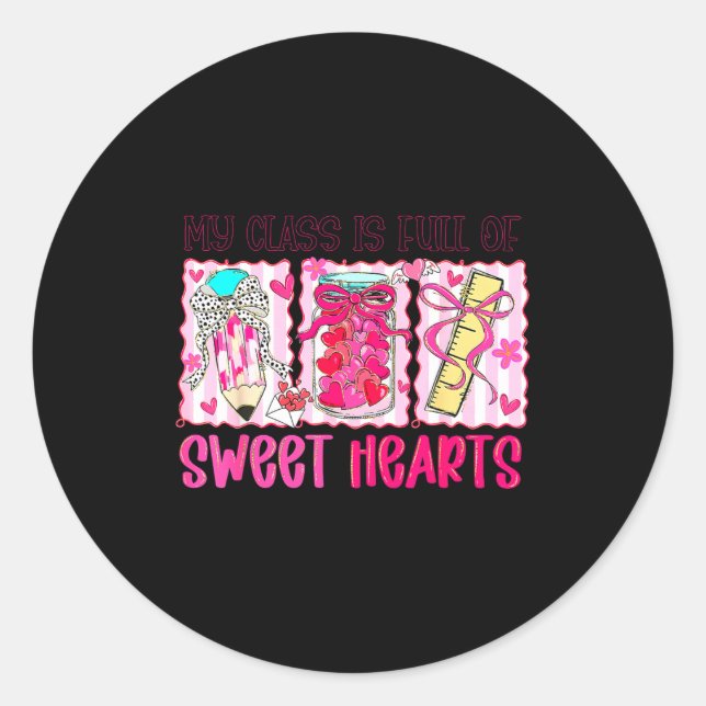 Valentines Day Teacher Kids My Cl Is Full Of Sweet Classic Round Sticker (Front)