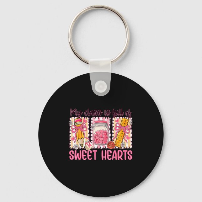 Valentines Day Teacher Kids My Cl Is Full Of Sweet Key Ring (Front)