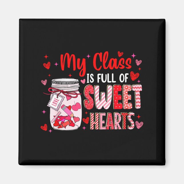 Valentines Day Teacher Kids My Cl Is Full Of Sweet Magnet (Front)