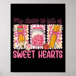 Valentines Day Teacher Kids My Cl Is Full Of Sweet Poster
