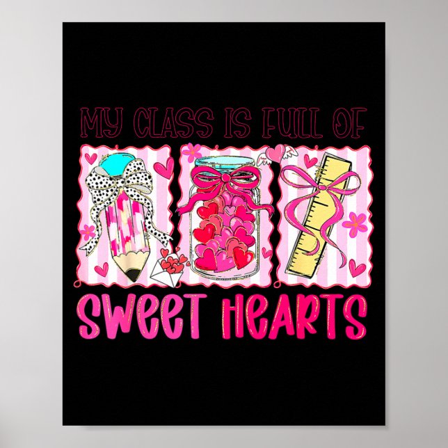 Valentines Day Teacher Kids My Cl Is Full Of Sweet Poster (Front)
