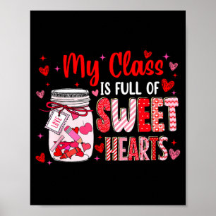 Valentines Day Teacher Kids My Cl Is Full Of Sweet Poster