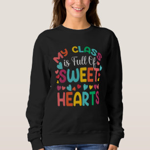 Valentines Day Teacher   Love My Sweet Students Sweatshirt