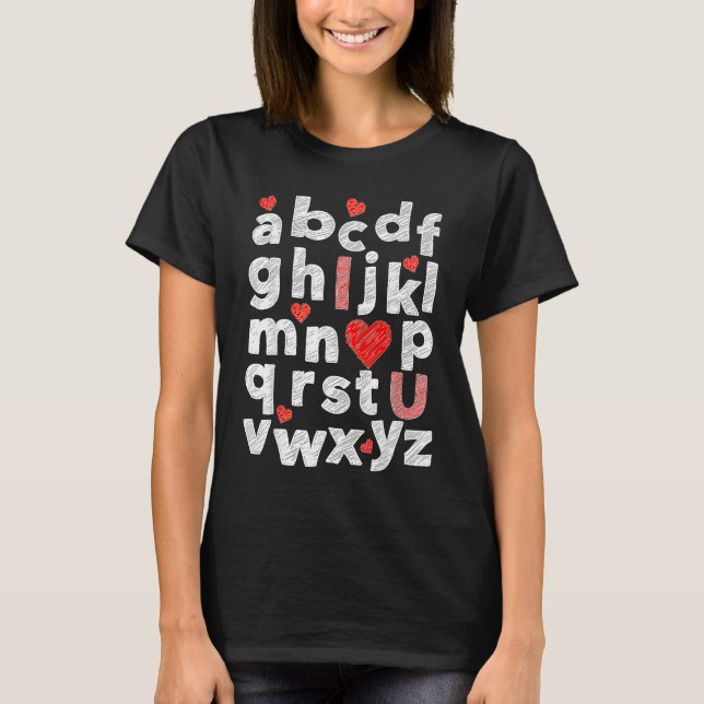 Valentine's Day Teachers ABC Alphabet I Love You E T-Shirt (Front)