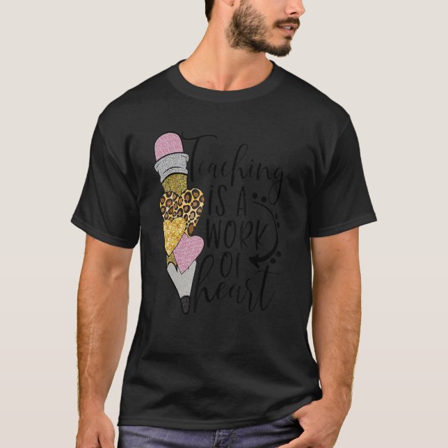 Valentines Day Teaching Is A Work Of Heart Leopard T-Shirt (Front)
