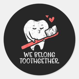 Valentines Day Tooth Brush We Belong Together Dent Classic Round Sticker