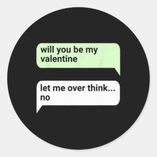 Valentines Day Will You Be My Valentine Chat 2 Classic Round Sticker