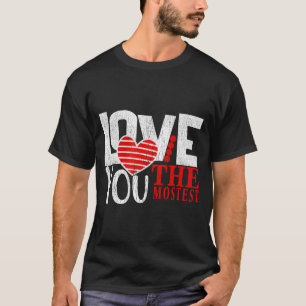 Valentines Day Word Game Gift Love You Mostest T S T-Shirt