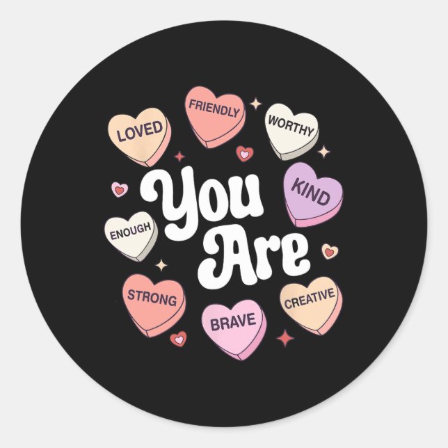 Valentine's Day You Are Loved Worthy Enough Candy  Classic Round Sticker (Front)
