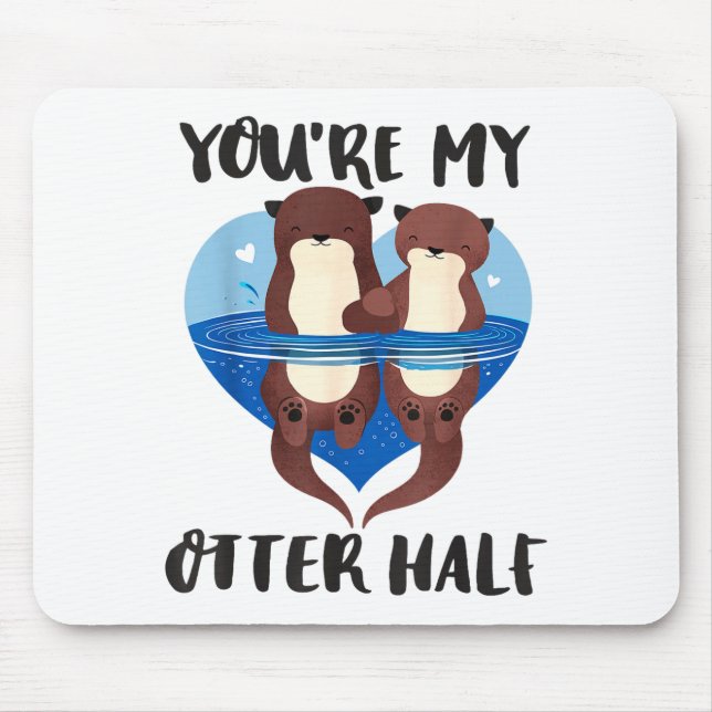 Valentine's Day You’re My Otter Half Love Pun Cute Mouse Pad (Front)