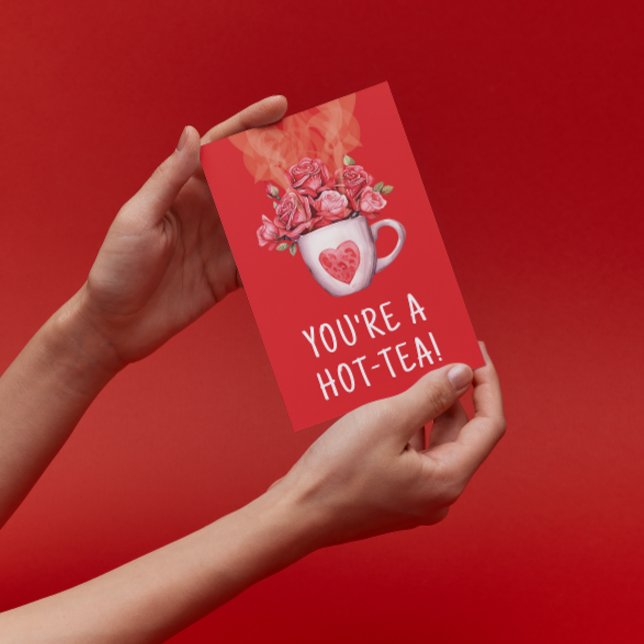 Valentine's Day You're a hot tea Holiday Card (Creator Uploaded)