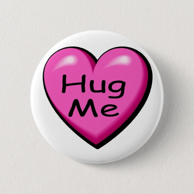 Valentines Hug Me Heart 6 Cm Round Badge (Front)
