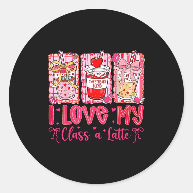 Valentines I Love My Cl A Latte Coquette Coffee Te Classic Round Sticker (Front)