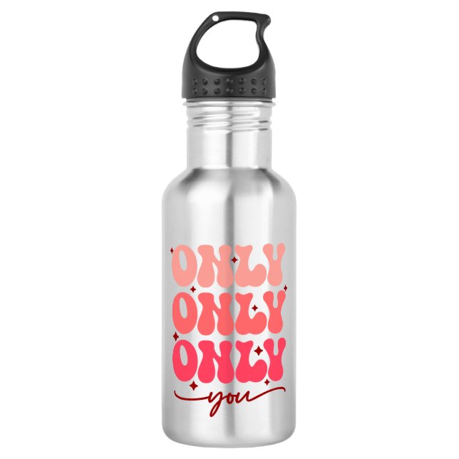 Valentine's Only You 532 Ml Water Bottle (Front)