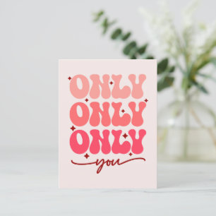 Valentine's Only You Postcard